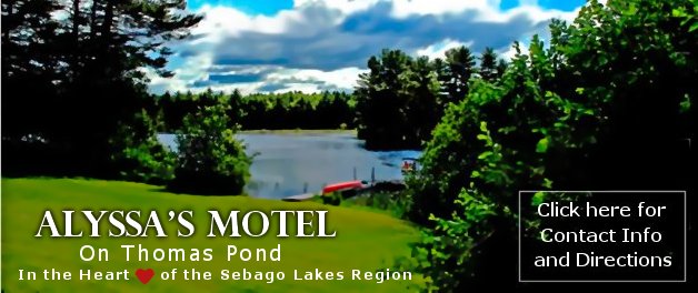 Alyssa's Hotel on Thomas Pond in the Heart of the Sebago Lakes Region